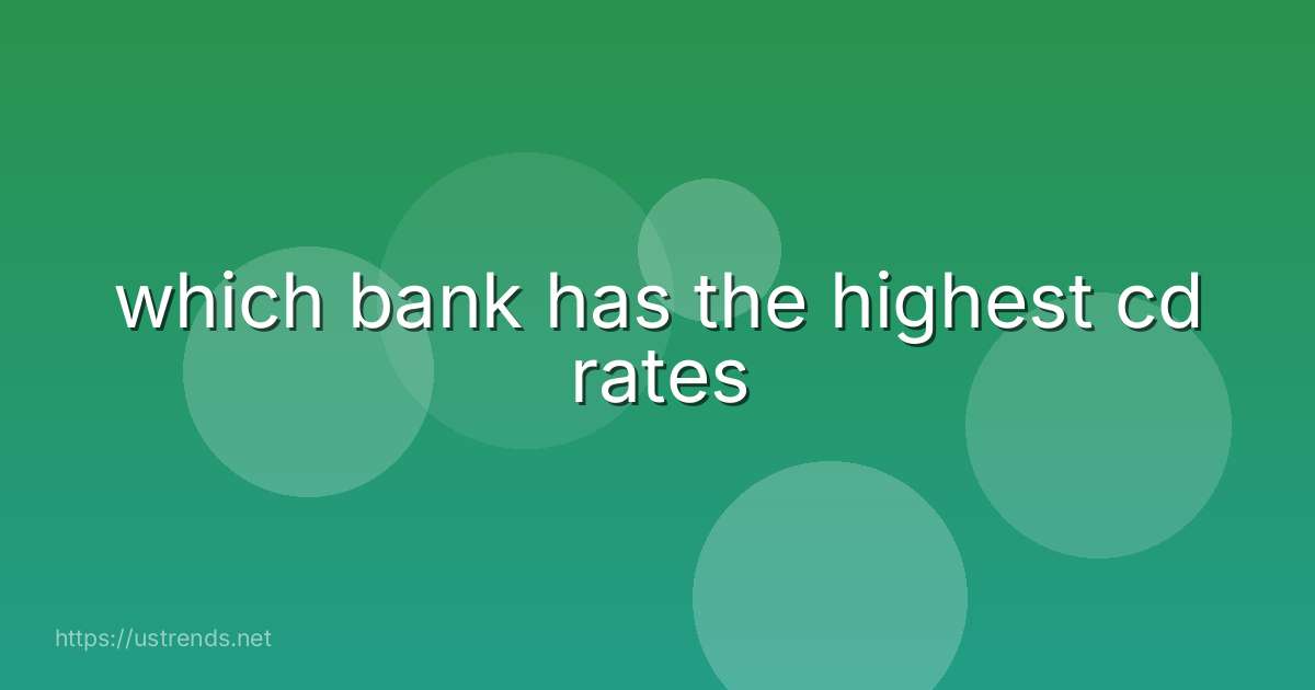 which bank has the highest cd rates