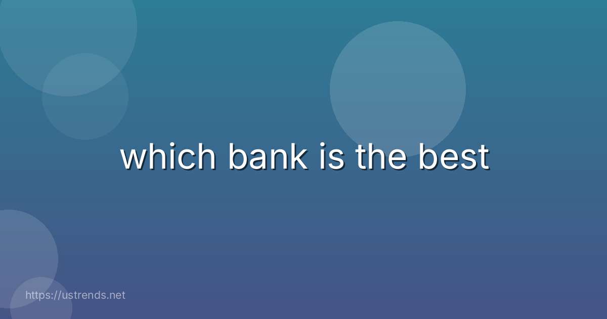 which bank is the best