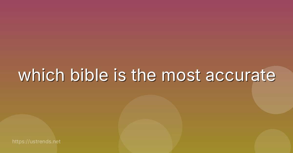 which bible is the most accurate
