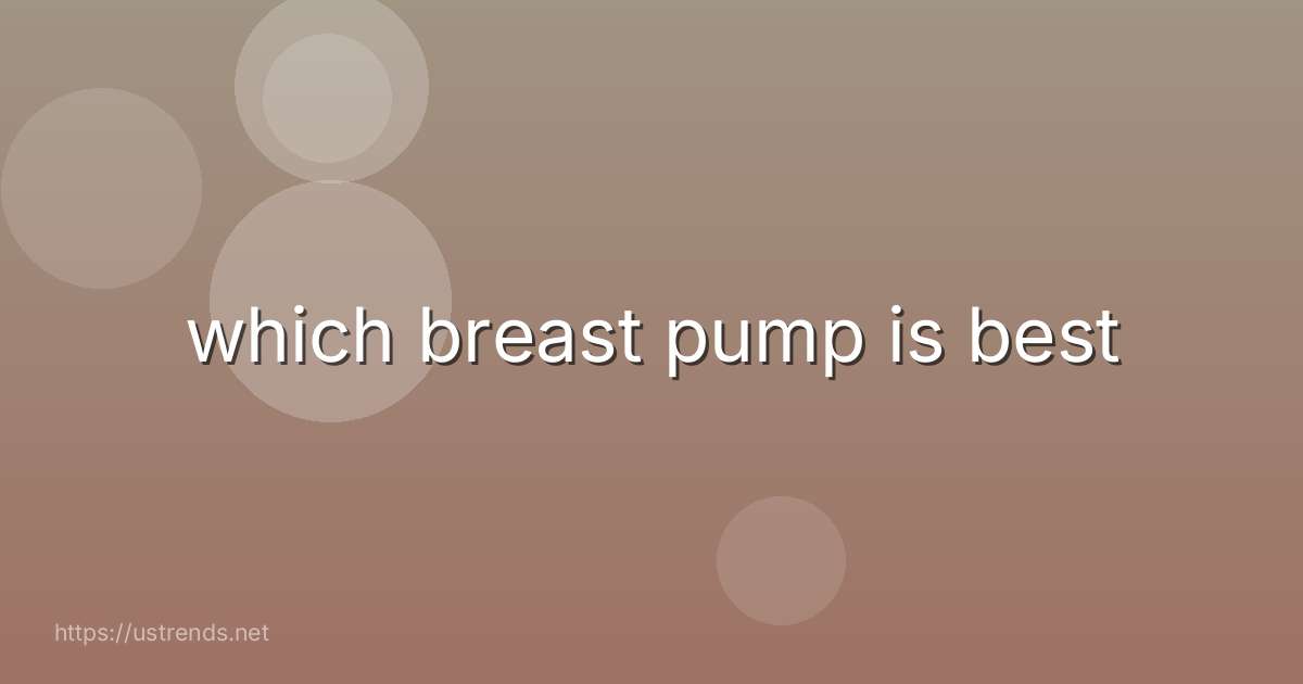 which breast pump is best