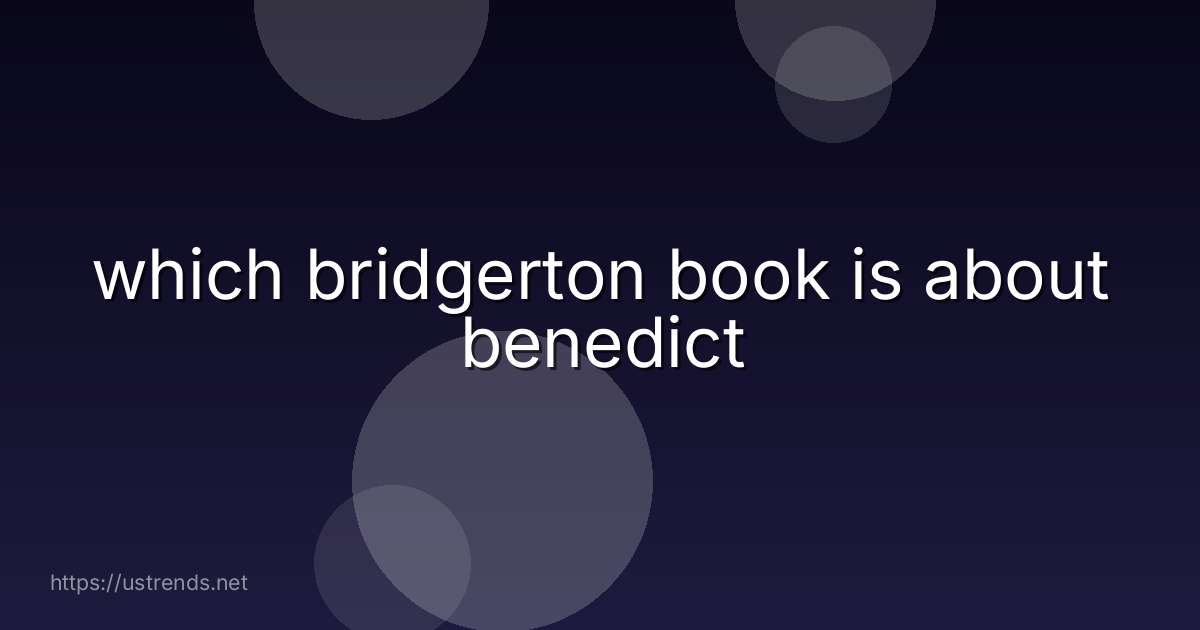 which bridgerton book is about benedict