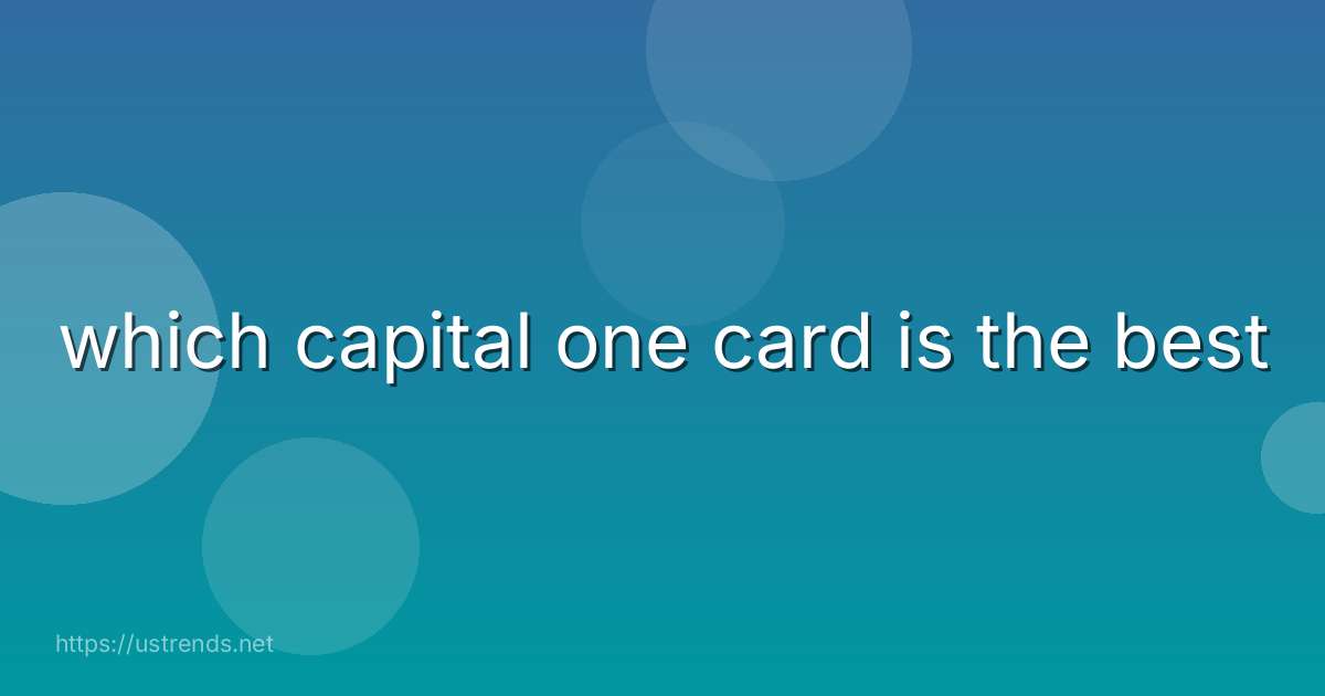 which capital one card is the best