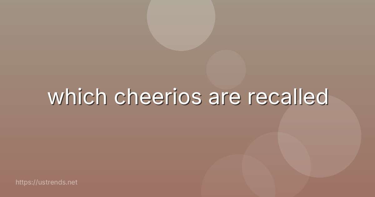 which cheerios are recalled
