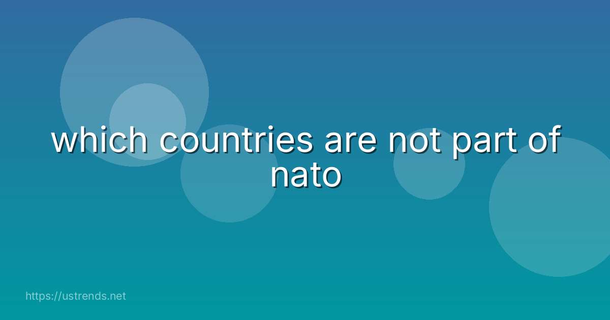 which countries are not part of nato