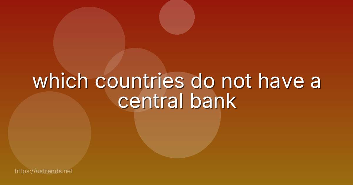 which countries do not have a central bank
