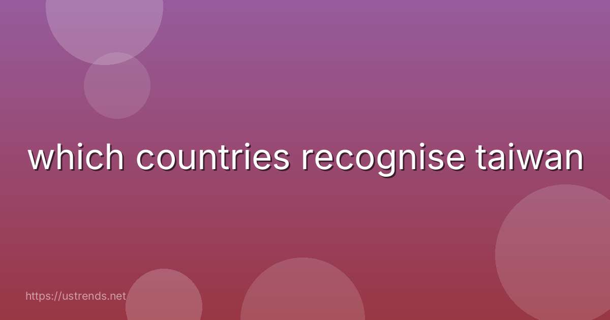 which countries recognise taiwan