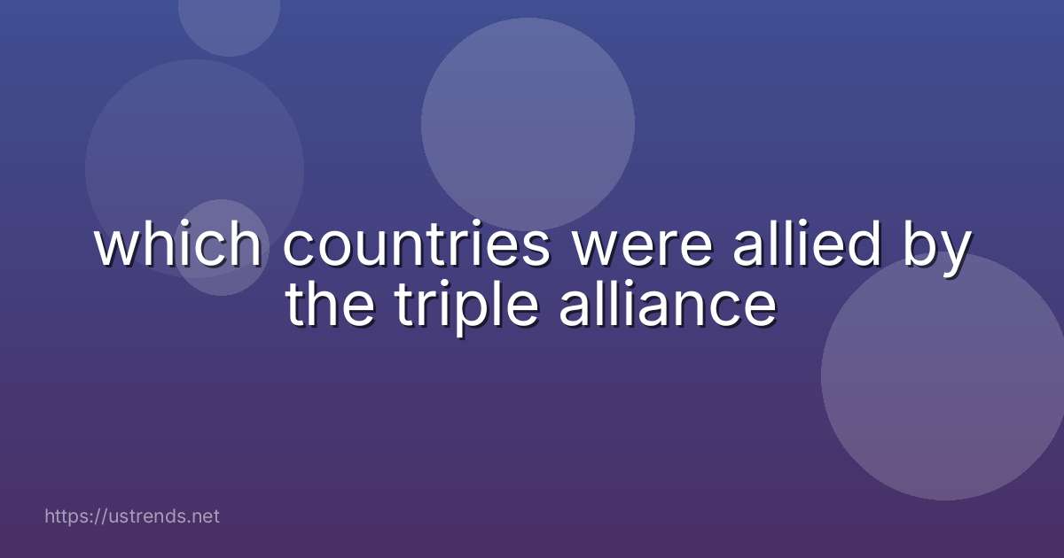 which countries were allied by the triple alliance