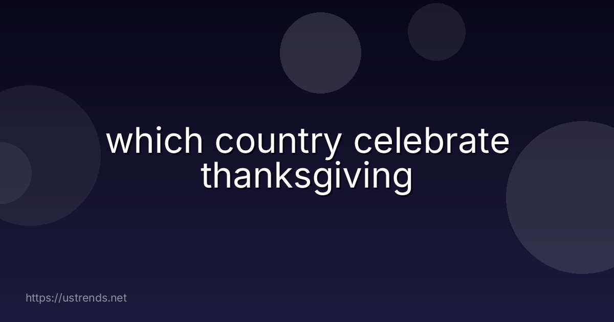 which country celebrate thanksgiving