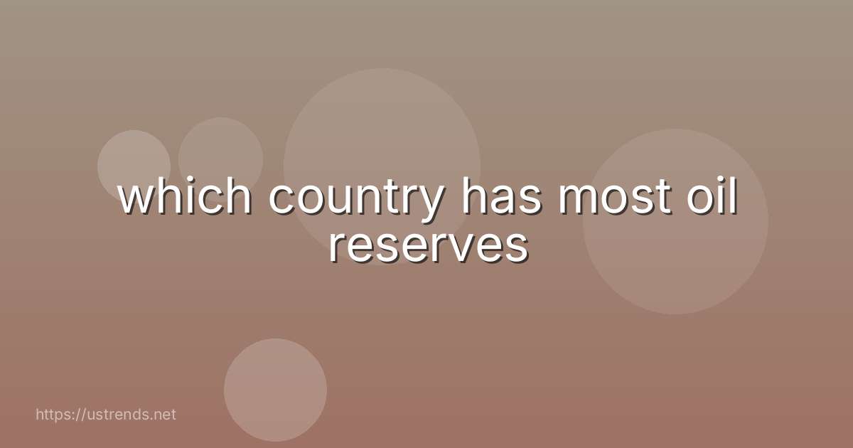 which country has most oil reserves