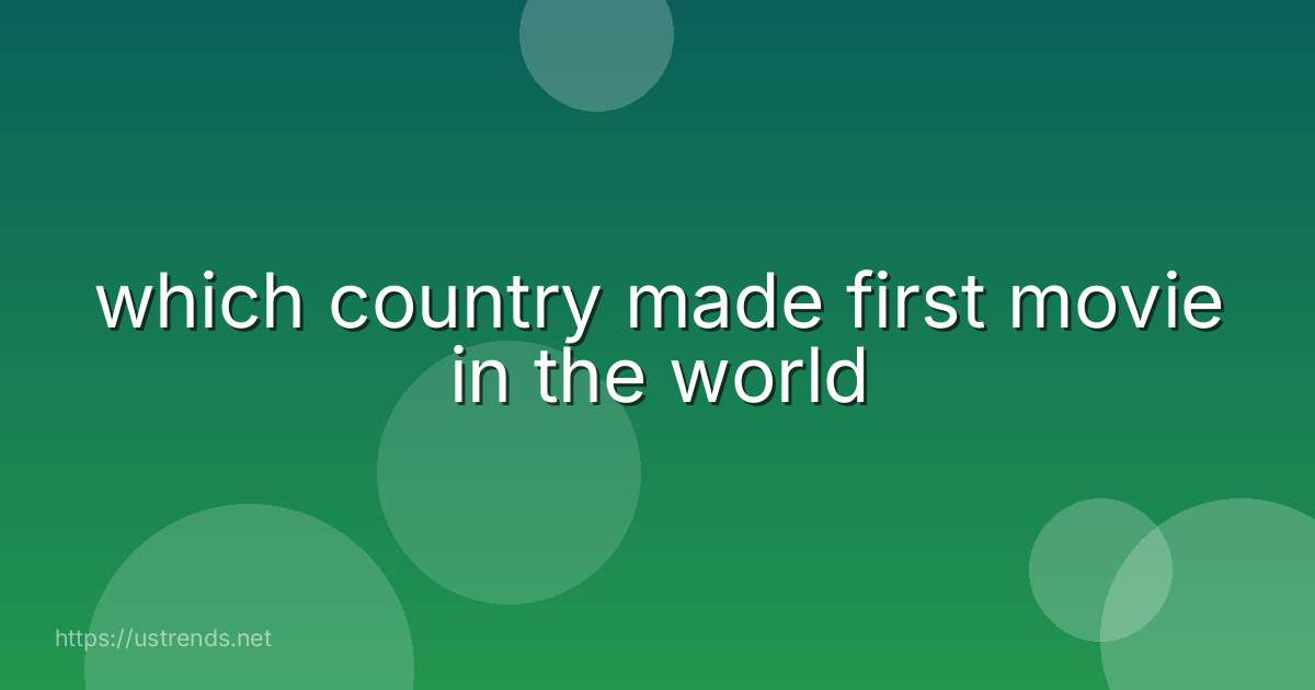 which country made first movie in the world
