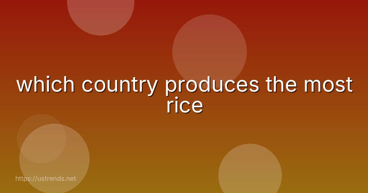 which country produces the most rice