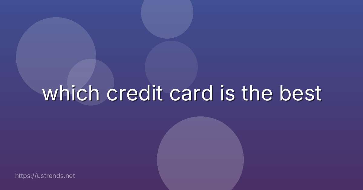 which credit card is the best