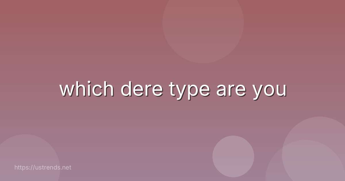 which dere type are you