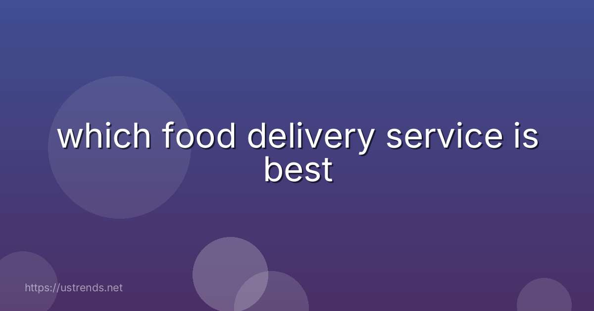 which food delivery service is best