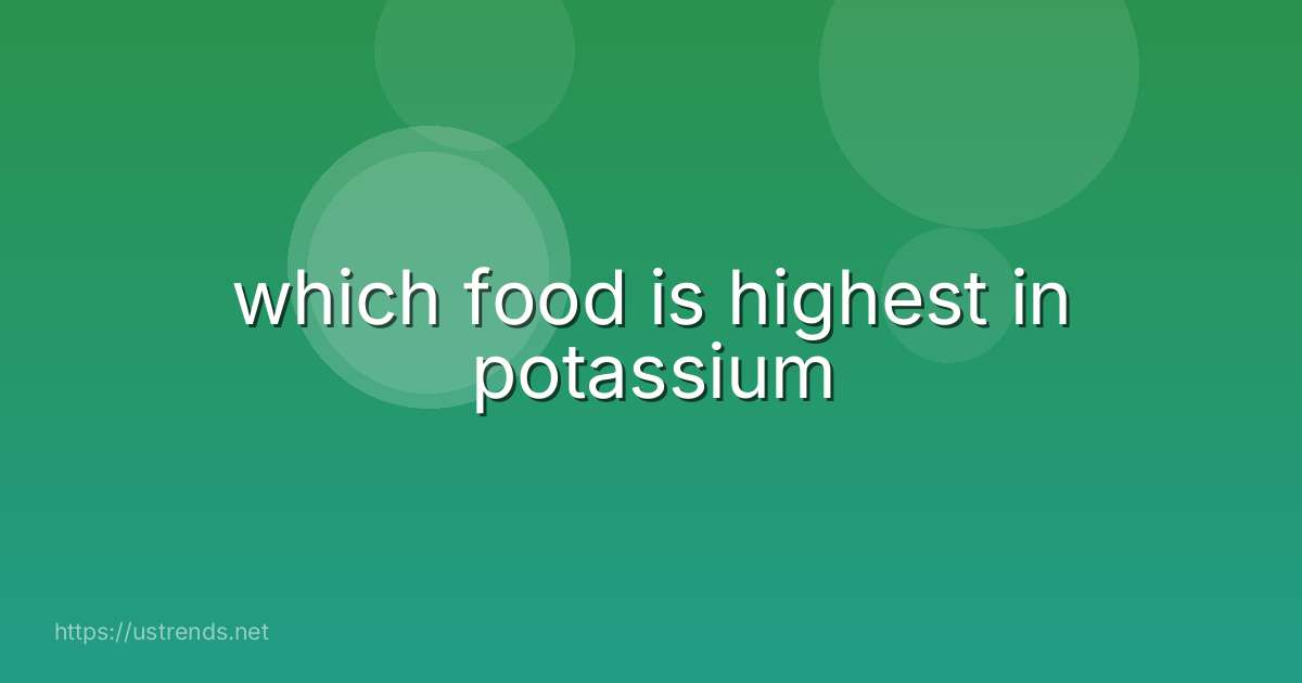 which food is highest in potassium