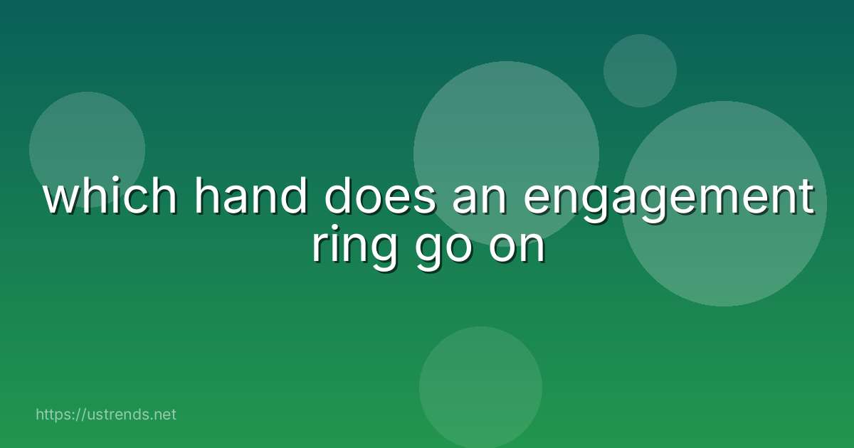 which hand does an engagement ring go on