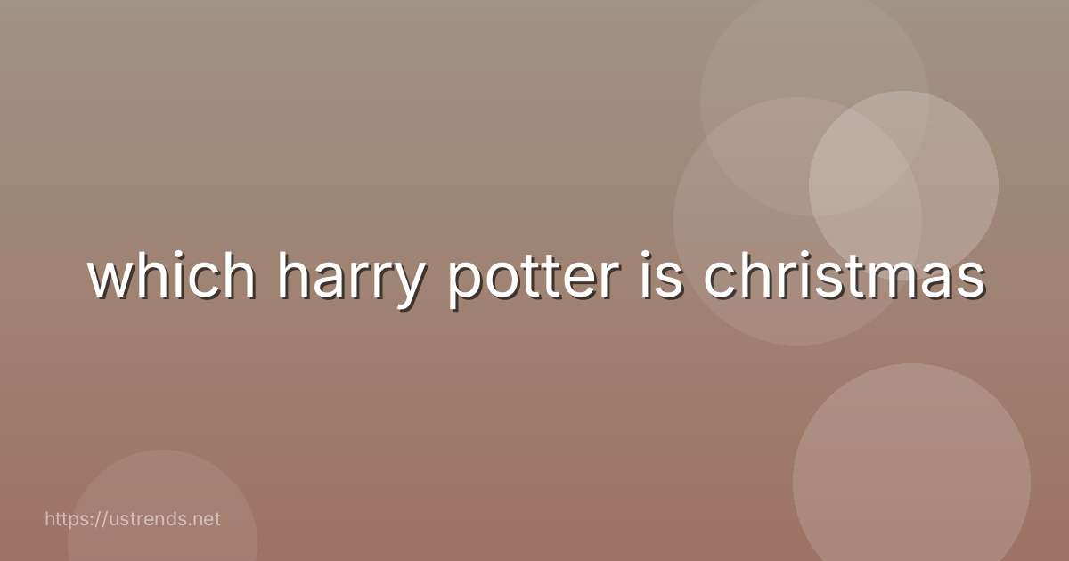 which harry potter is christmas