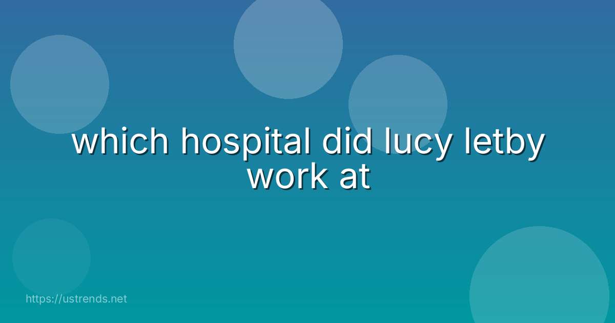 which hospital did lucy letby work at