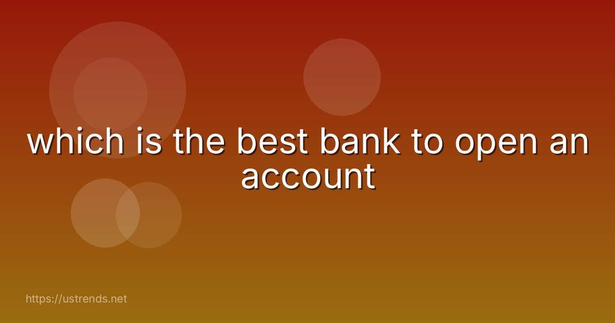 which is the best bank to open an account