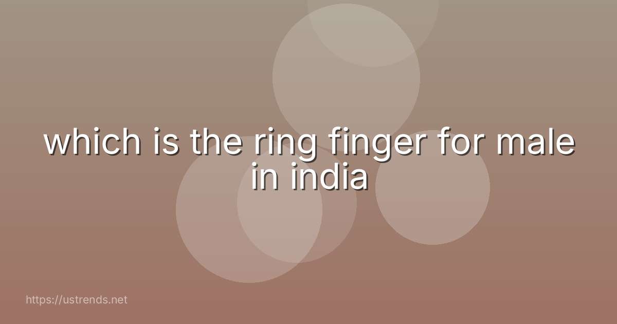 which is the ring finger for male in india