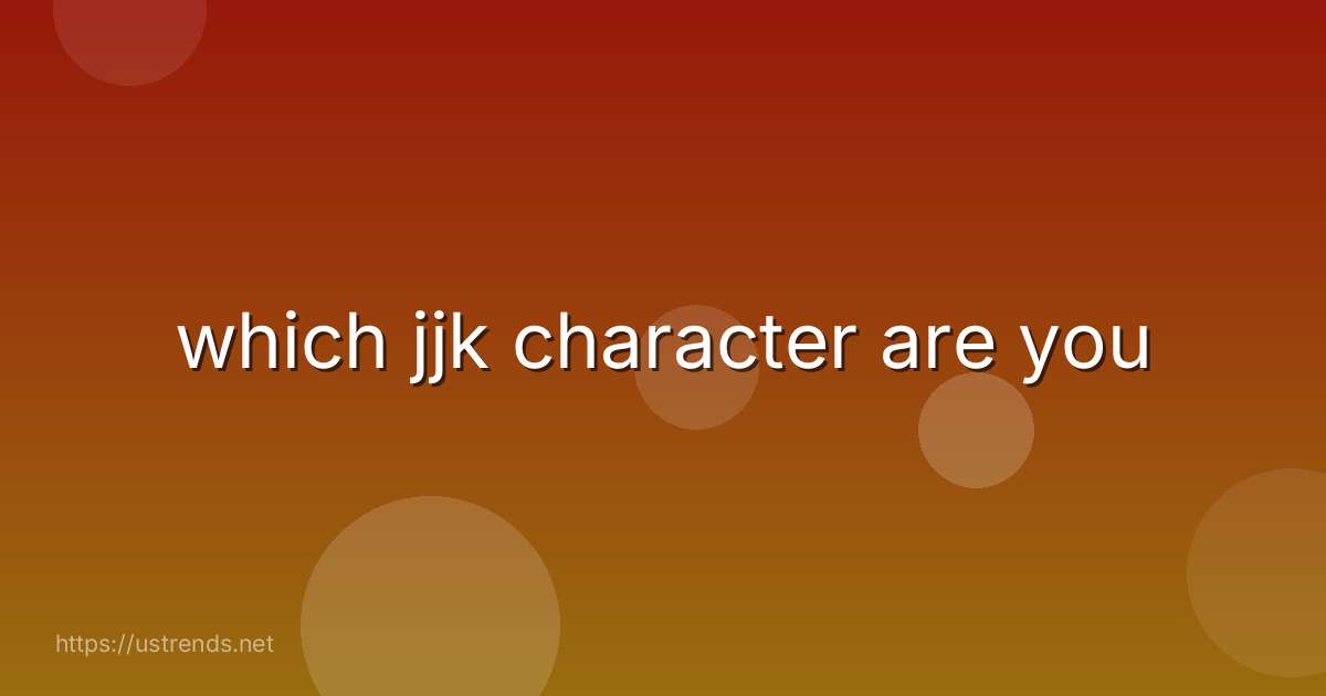 which jjk character are you