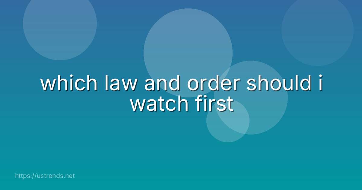 which law and order should i watch first
