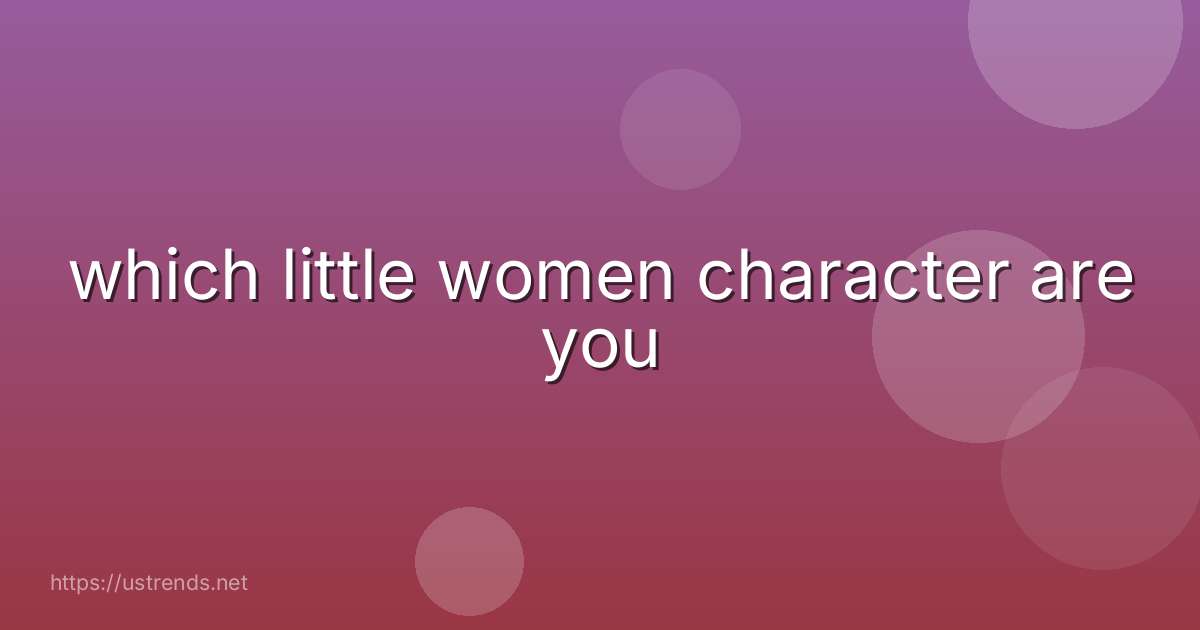 which little women character are you