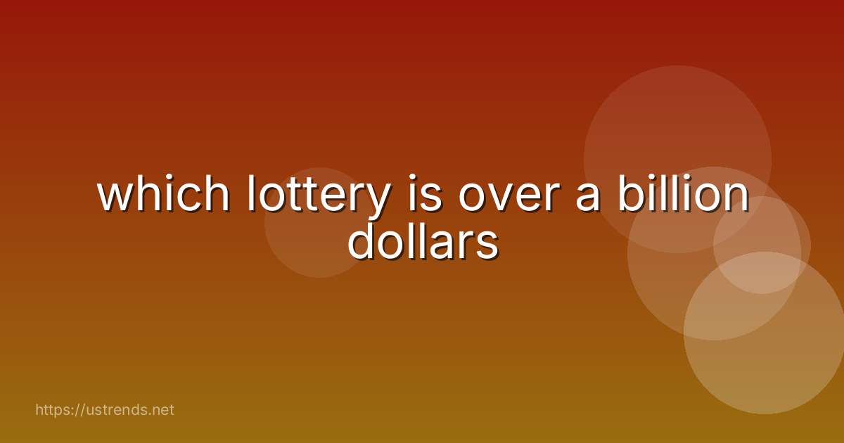 which lottery is over a billion dollars
