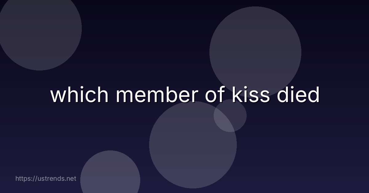 which member of kiss died