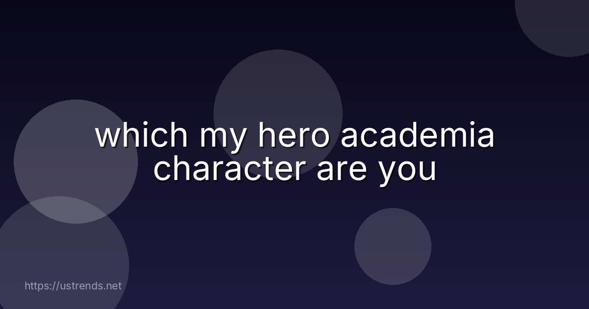 which my hero academia character are you