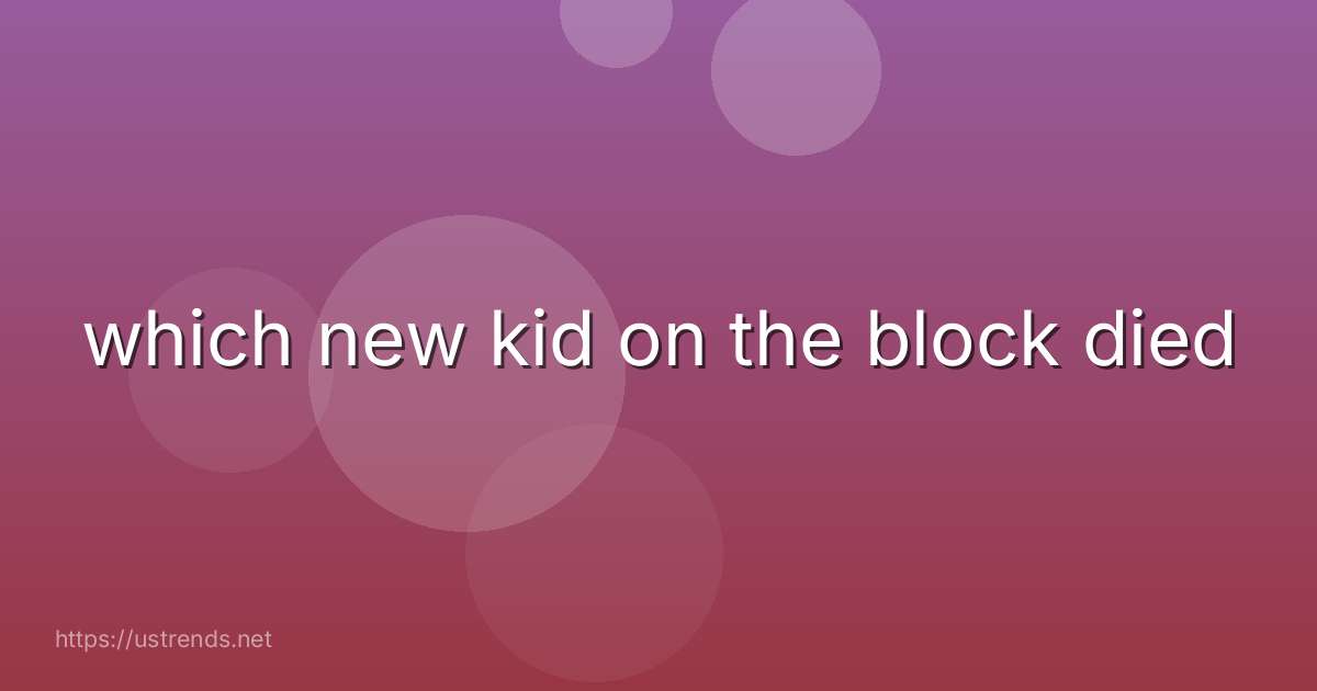 which new kid on the block died