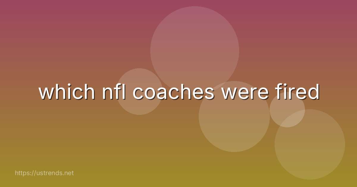 which nfl coaches were fired