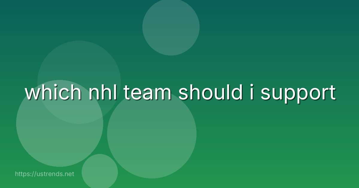 which nhl team should i support