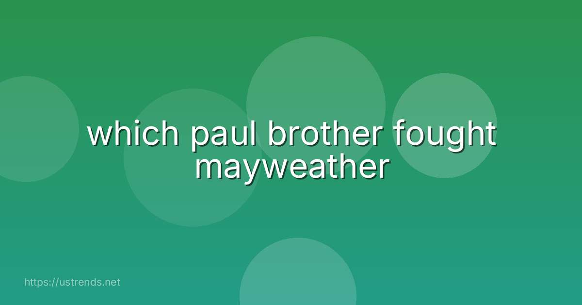 which paul brother fought mayweather