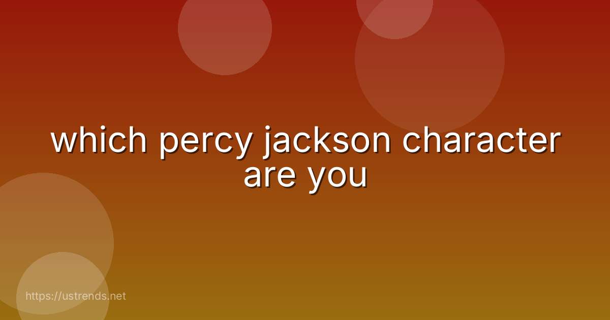 which percy jackson character are you
