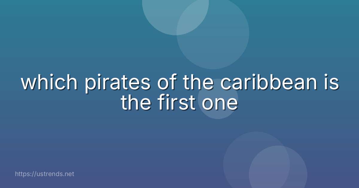 which pirates of the caribbean is the first one