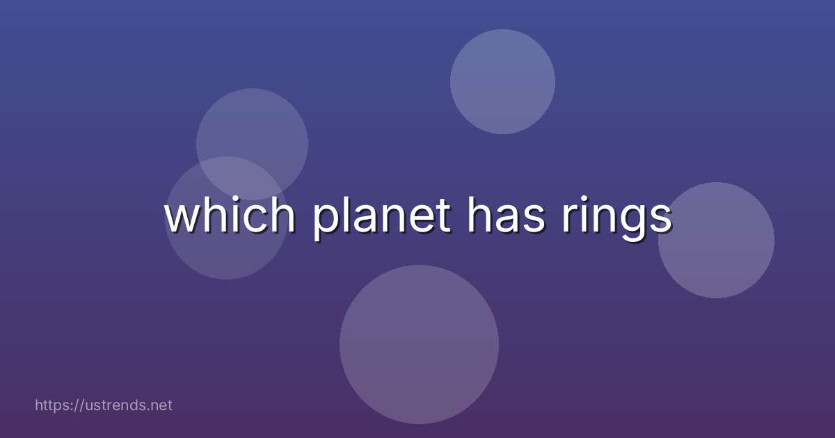 which planet has rings