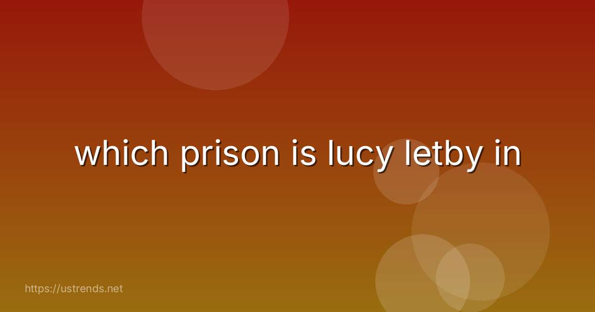 which prison is lucy letby in