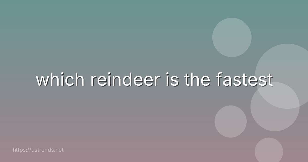 which reindeer is the fastest