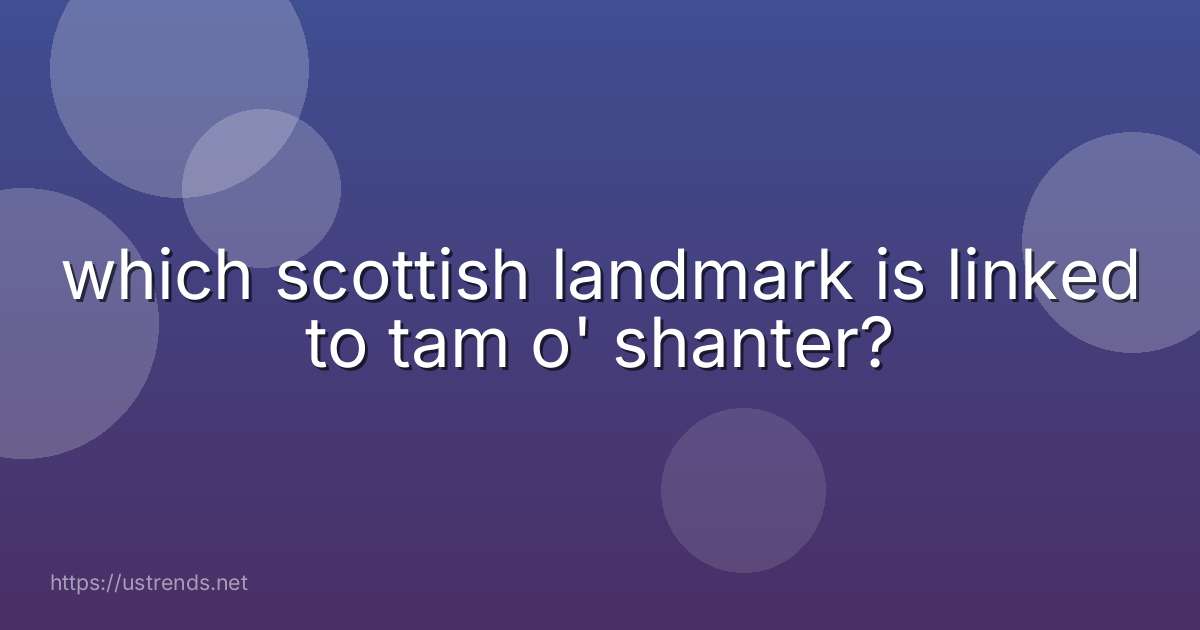 which scottish landmark is linked to tam o' shanter?