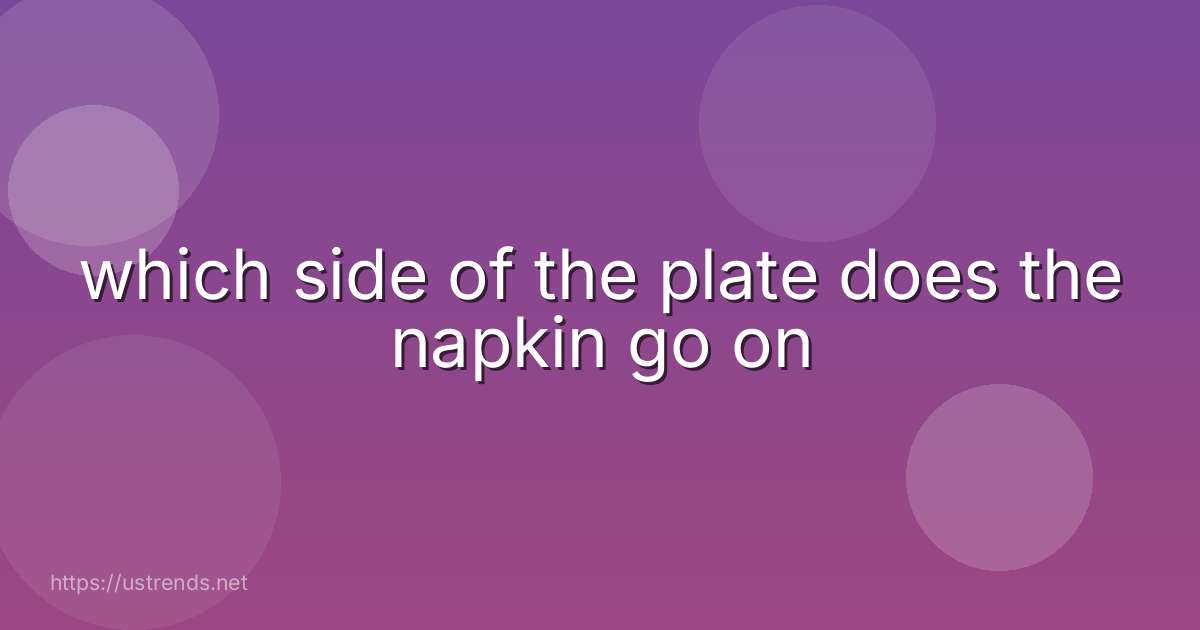 which side of the plate does the napkin go on