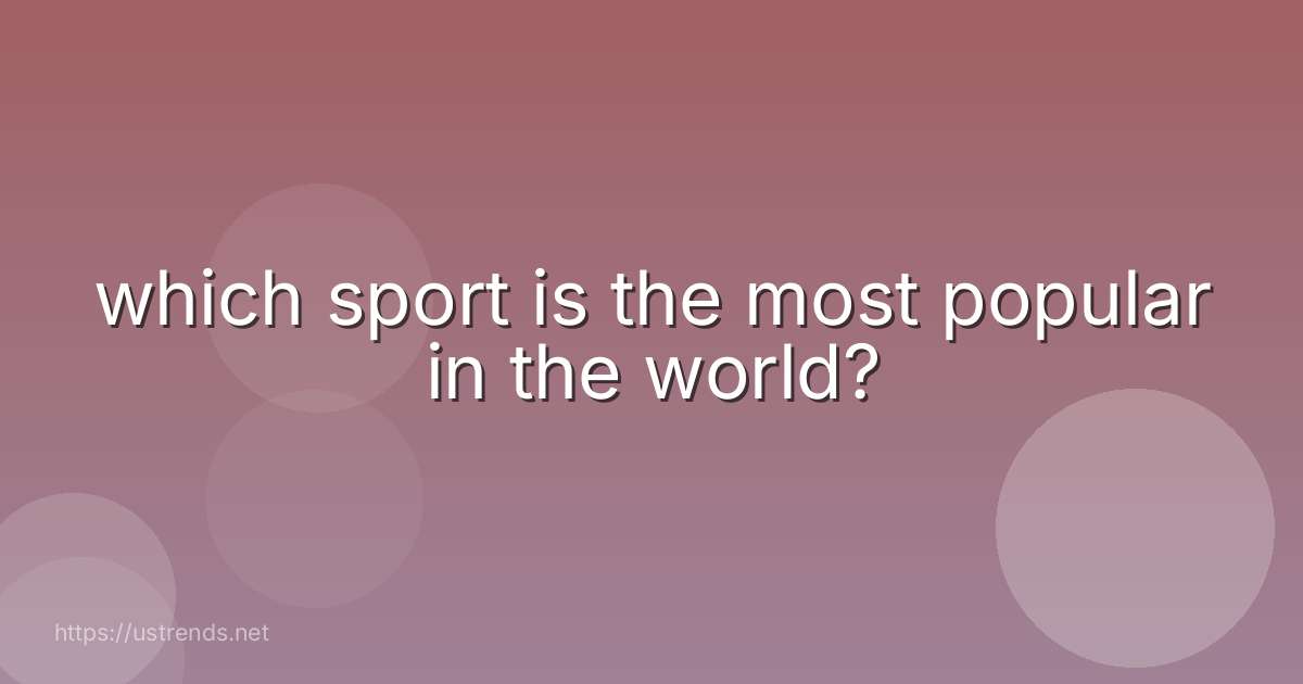 which sport is the most popular in the world?