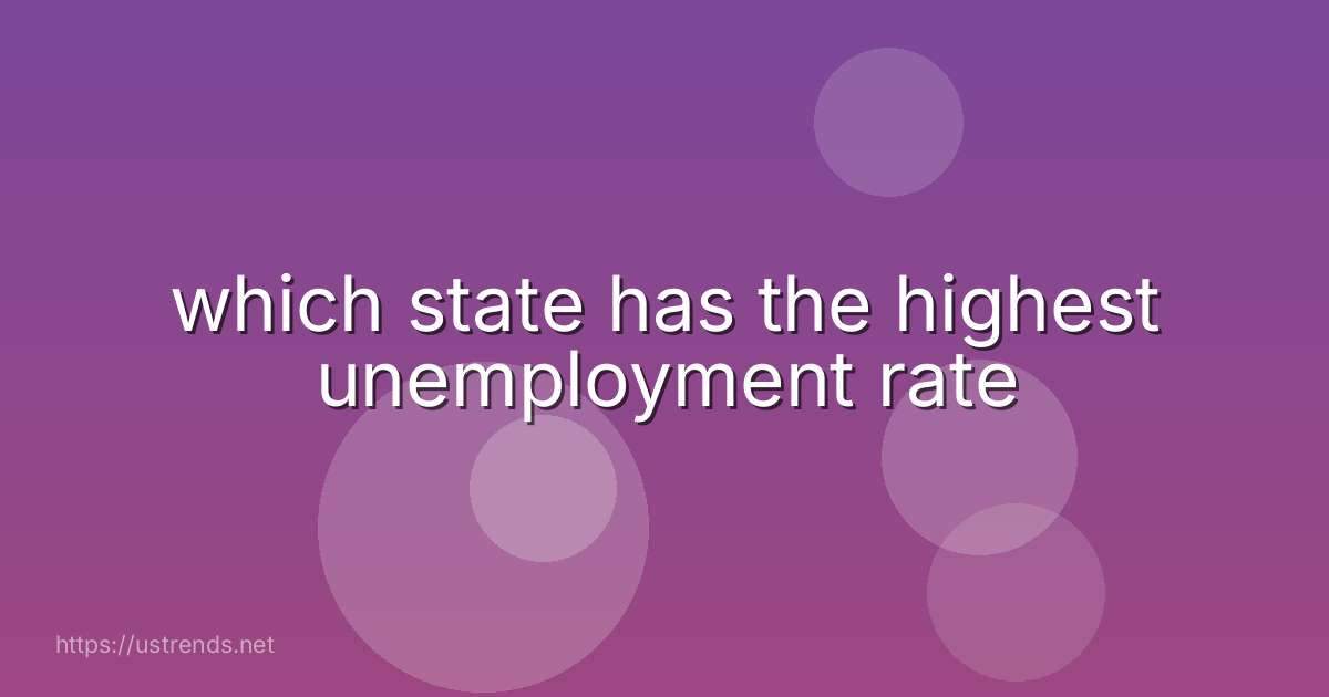 which state has the highest unemployment rate