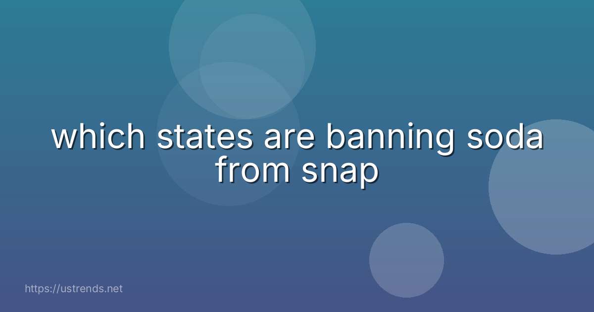 which states are banning soda from snap