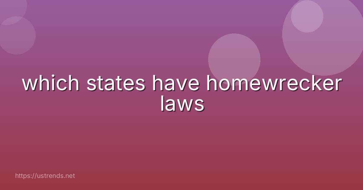 which states have homewrecker laws