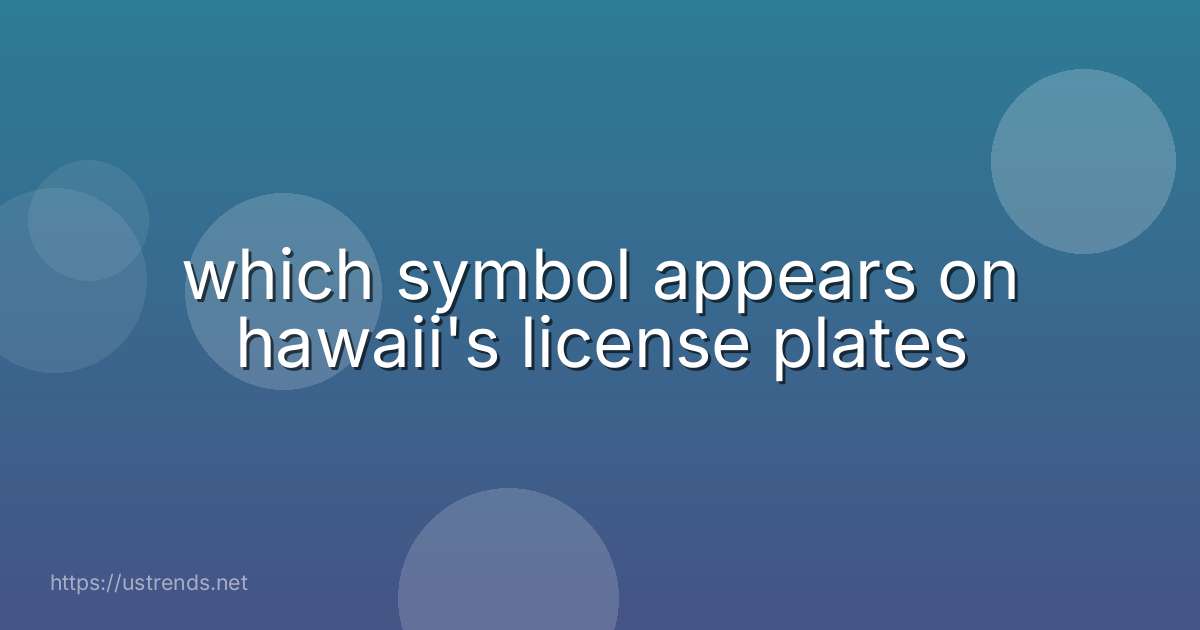 which symbol appears on hawaii's license plates