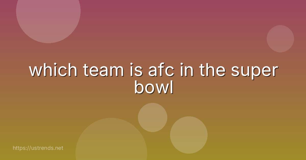which team is afc in the super bowl