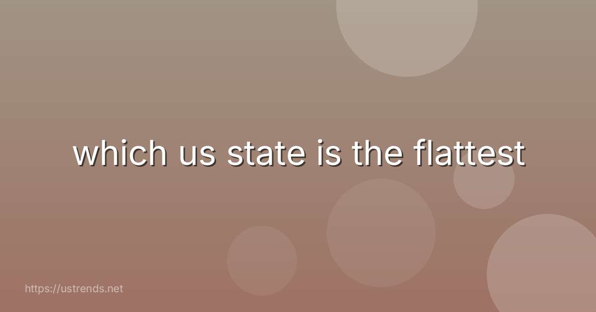 which us state is the flattest