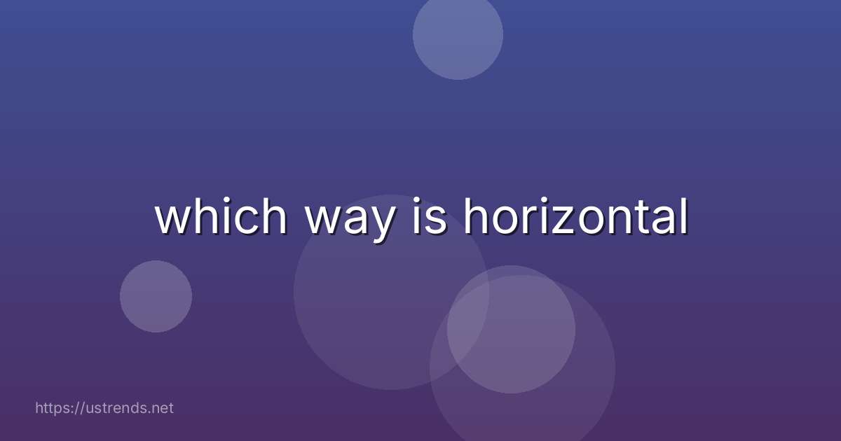 which way is horizontal