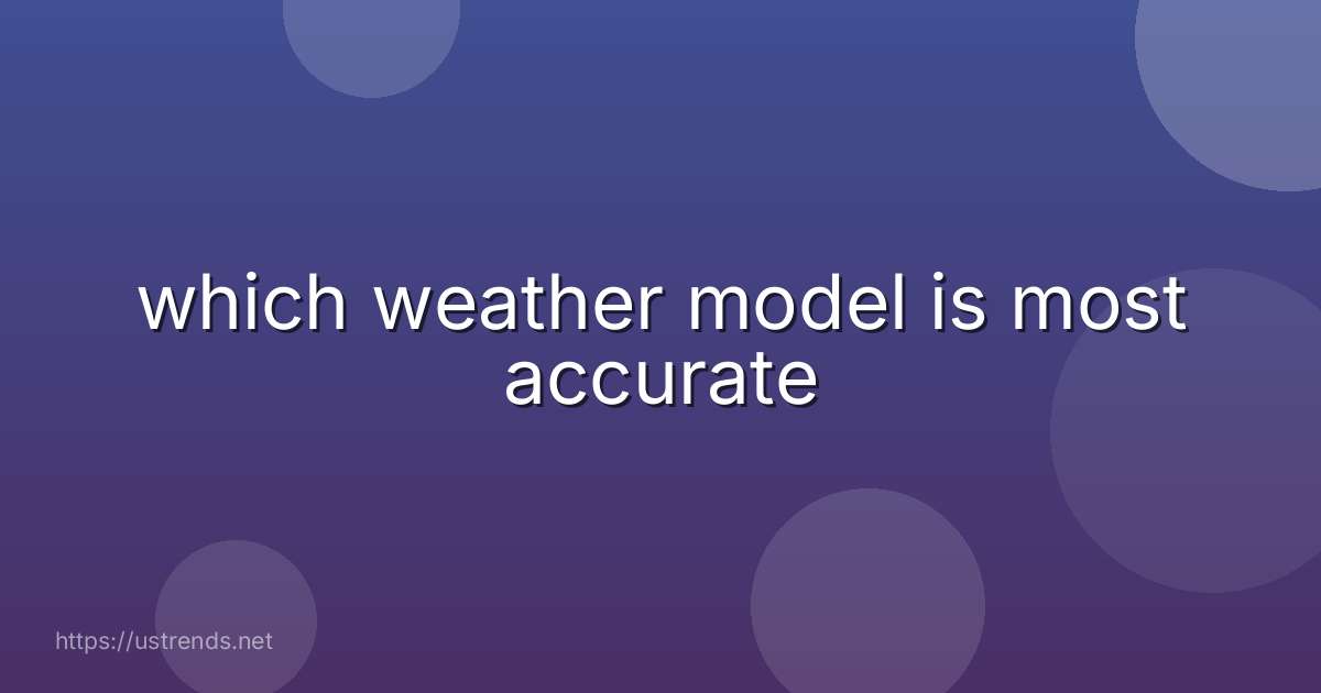 which weather model is most accurate
